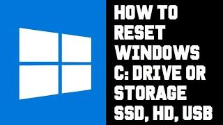 How To Reset Windows PC C: Drive or Reset SSD, Hard Drive, or USB Storage Device To Factory Settings