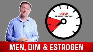 Men Using DIM for High Estrogen & Low Testosterone - Dr. Berg