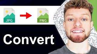 How To Convert JPG To PNG (Step By Step)