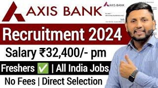 Axis Bank Recruitment 2024 | Freshers | Axis Bank Job Vacancy | Latest Bank Jobs | Bank Jobs