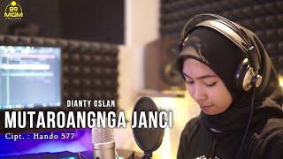 DIANTY OSLAN - MUTAROANGNGA JANCI | Cipt.Hando 577 (Cover)