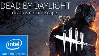 DEAD BY DAYLIGHT | LOW END PC TEST | INTEL HD 4000 | 4 GB RAM | i3 |