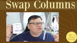 Swap Columns - SQL in Sixty Seconds 199