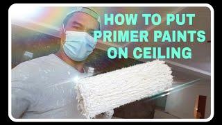 HOW TO PUT PRIMER PAINTS ON CEILING @VERAQUE HUB