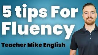 How to Become FLUENT in English FAST: My Top 5 Tips for Learning English (or any language)