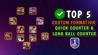 Top 5 Best Custom Formation 2 In 1 Quick Counter And Long Ball Counter  Efootball 2024 Mobile