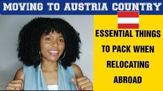ESSENTIAL THINGS TO PACK WHEN RELOCATING ABROAD | COMING TO AUSTRIA COUNTRY #austria #movingabroad