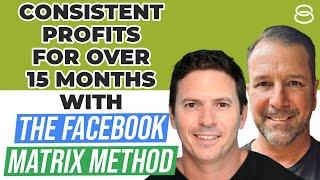  Consistent Profits for Over 15 Months Using the Facebook Matrix Method