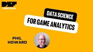 Data Science for Game Analytics - Data Science Festival