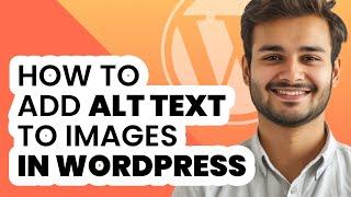 How to Add Alt Text to Images in WordPress (2024) - Beginners Guide