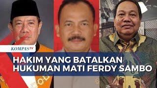 Ini Dia 3 Sosok Hakim yang Batalkan Hukuman Mati Ferdy Sambo!