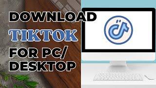 How to Download TikTok App for PC or LapTop?