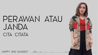 Cita Citata - Perawan atau Janda (Lirik)