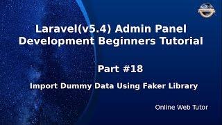 Laravel Admin Panel Development beginners Tutorial(#18) Import Dummy Data using Faker Library