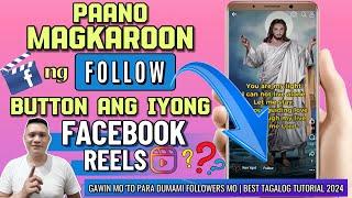 PAANO MAGKAROON NG FOLLOW BUTTON ANG ATING FACEBOOK REELS VIDEO? | Latest Tutorial 2024 Tagalog