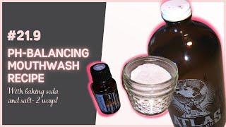 PH BALANCING MOUTHWASH. Easy & cheap DIY, Baking soda, tartaric acid & salt recipe 2 WAYS.