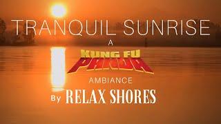 Tranquil Sunrise: A Relaxing Kung Fu Panda Sound Atmosphere (Hans Zimmer & John Powell Music Mix)