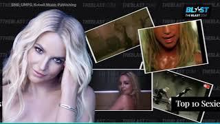 Top 10 Sexiest Britney Spears Music Video Moments