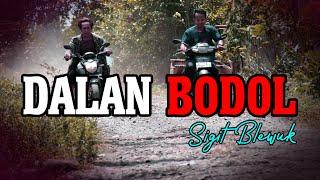 DALAN BODOL - Sigit Blewuk (Official Musik Video)