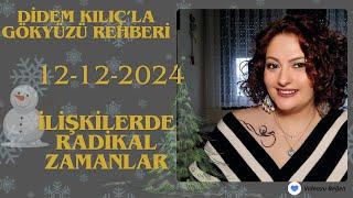 12 ARALIK 2024İLİŞKİLERDE RADİKAL ZAMANLARGökyüzü Rehberi