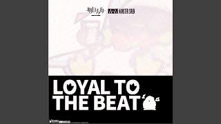 Loyal to the Beat