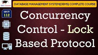 L112: Concurrency Control - Lock Based Protocol in Database Management System(DBMS) with Examples