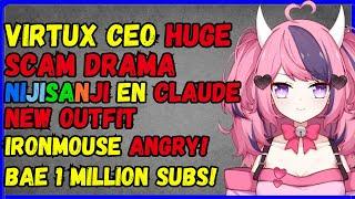 Virtux Agency CEO Huge drama, Ironmouse angry!, Nijisanji EN Claude new outfit, bae 1 million