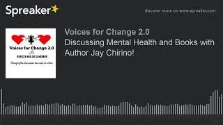 Discussing Mental Health and Books with Author Jay Chirino!