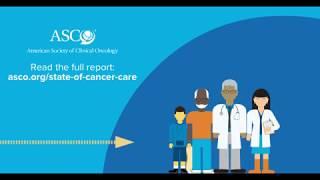 ASCO State of Cancer Care in America Overview