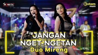 JANGAN NGET-NGETAN - DUO MIRENG RENA MOVIES x LALA WIDY | NEW MONATA ( OFFICIAL LIVE MUSIC COVER )