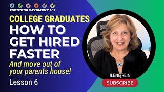 COLLEGE GRADUATES: How To Get Hired Faster - Lesson 6