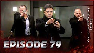 Valley Of The Wolves: Ambush | Episode 79 Full HD