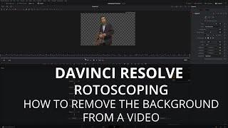 DaVinci Resolve: Rotoscoping - How to remove the background from video.