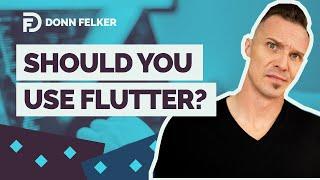 Should You Use Flutter? My Thoughts and more ...