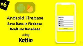 #6. How to Save Data in Firebase Realtime Database in Android Studio using Kotlin