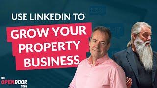 Use LinkedIn To Grow Your Property Business - propertyCEO Open Door EP 137