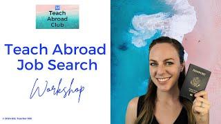 Teach Abroad Job Search Workshop PLUS Teach Abroad Club Sneak Peek