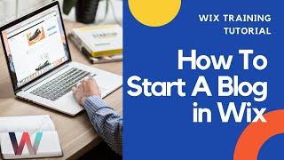 How To Start A Blog in Wix | 2020 | Wix Training Tutorial