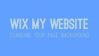 How to change your page background in Wix - Wix Website Tutorial 2017
