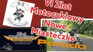 VI ZLOT MOTOCYKLOWY S3 NOWE MIASTECZKO 31.08.2024R. PARADA...