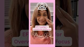 Quick EFT Tapping for Overwhelm and Focus.