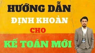 Hướng dẫn định khoản nghiệp vụ cơ bản