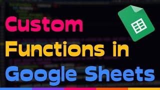 How to Make Custom Functions in Google Sheets with Javascript and Apps Script