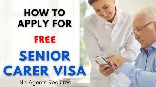 How to apply for FREE Senior Carer visa UK? ( No Agents Required)