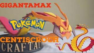 How to make Gigantamax Centiscroch ?