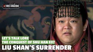 Liu Shan's Surrender | The Conquest of Shu Han Let's Talk Lore E07