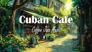 Cuba Cafe / Light jazz | Cuban Jazz from Havana - Perfect summer tunes for studying and working