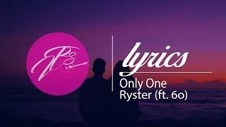 Ryster - Only One ft.6o (Lyrics/Lyric Video)