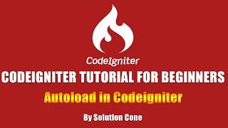 Codeigniter Tutorial for Beginners Step by Step | Autoload in Codeigniter