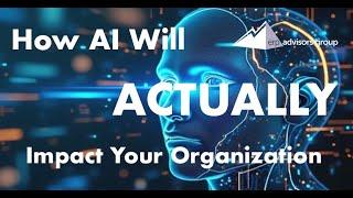 How AI Will ACTUALLY Impact Your Organization - The ERP Advisor Episode 108